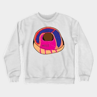 Cake With a Hole Crewneck Sweatshirt